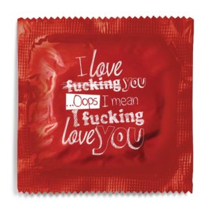 I love fucking you ...oops I mean I fucking love you funny condom