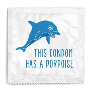 This condom has a porpoise funny condom